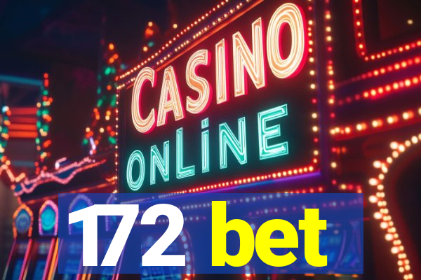 172 bet